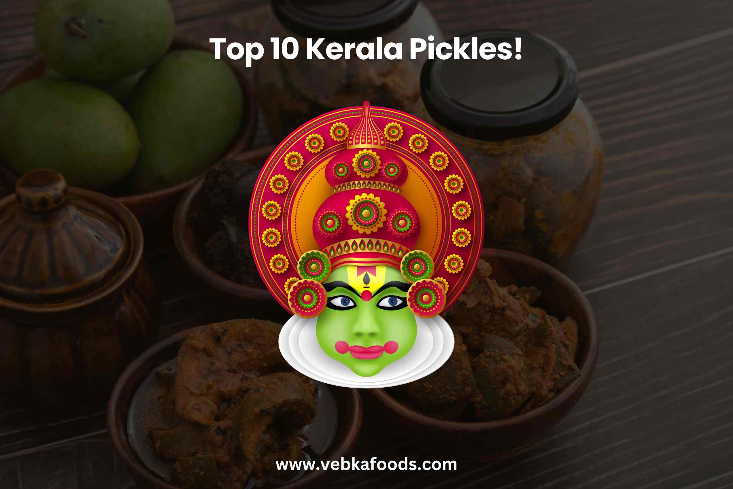 10 Kerala pickles you really must try