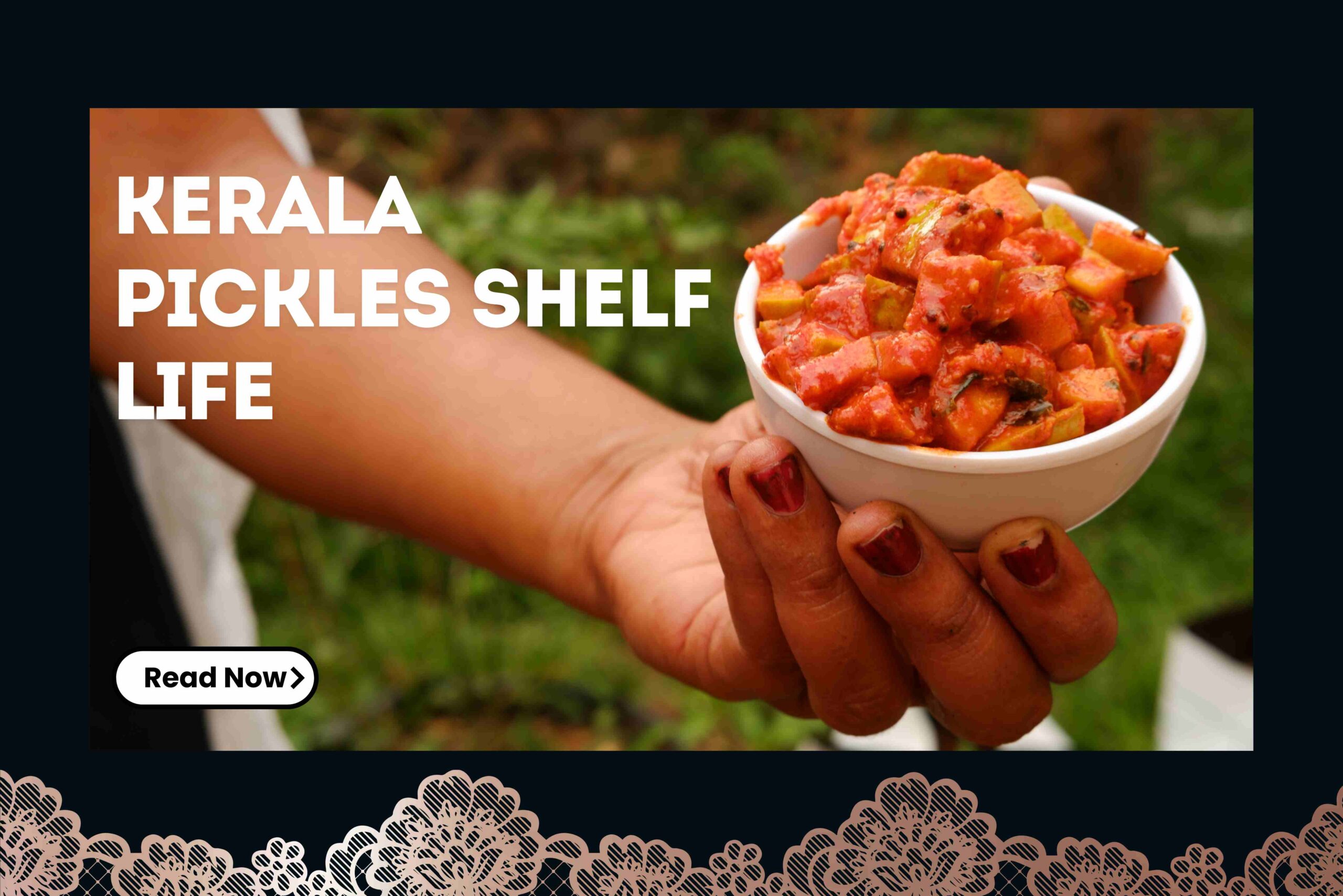 Shelf Life of Kerala Pickles